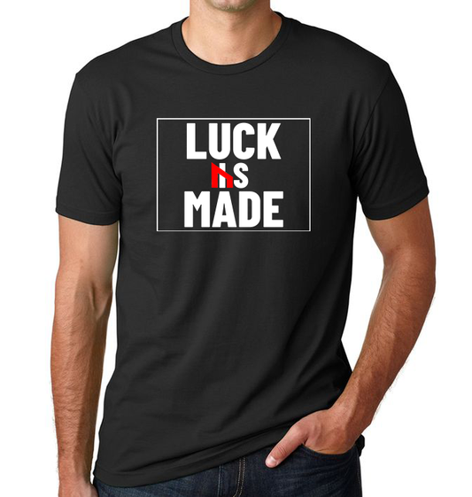 The SQUARE - Luck Is Made T-Shirt